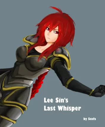 Lee Sin&#39;s Last Whisper