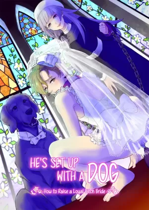 Osu Inu Ni Metorareta Otoko ~ Teishuku Na Hanayome Inu No Sodatekata ~ | He&#039;s Set up with a Dog ~How to Raise a Loyal Bitch Bride~