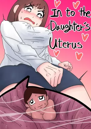 In to the Daughter&#039;s Uterus