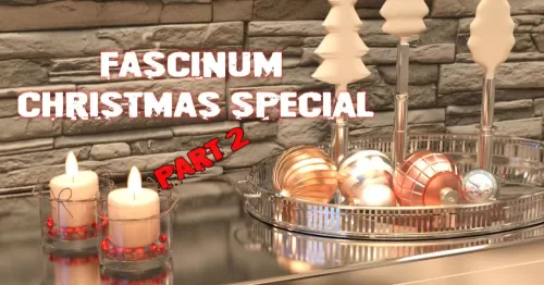 FASCINUM CHRISTMAS SPECIAL Part 2