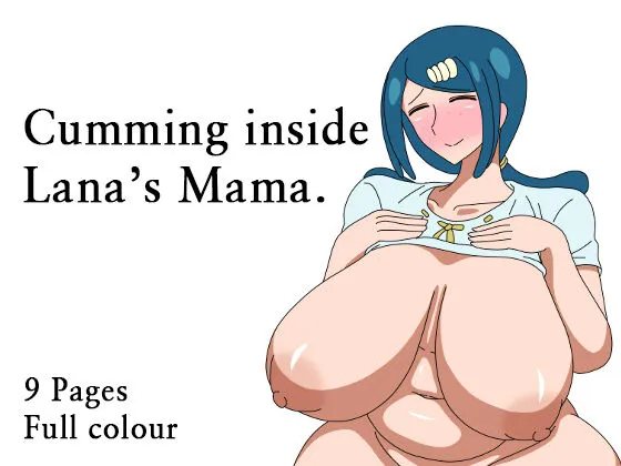Su〇ren Mama Ni Nakadashi Suru Hanashi | Cumming Inside Lana&#039;s Mama