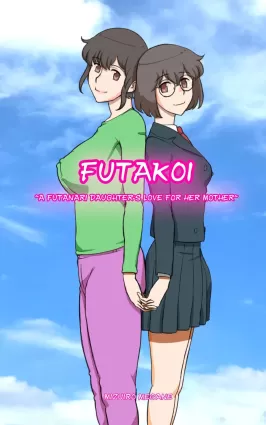 Futakoi ~Futanari Musume wa Mama ni Koi o Suru~ | Futakoi ~A Futanari Daughter&#039;s Love For Her Mother~