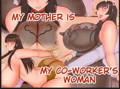 My Mother Is My Co-worker&#039;s Woman
