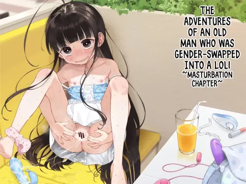 TS Loli Oji-san no Bouken Onanie Hen | The Adventures of an Old Man Who Was Gender-Swapped Into a Loli ~Masturbation Chapter~