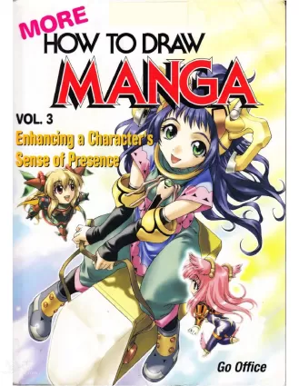More How to Draw Manga Vol. 3 - Enhancing a Character&#039;s Sense of Presence