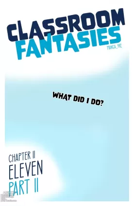 Classroom Fantasies - Chap 2: Eleven part 2