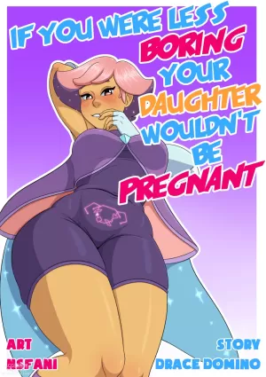 If You Were Less Boring Your Daughter Wouldnt Be Pregnant - Chapter 1