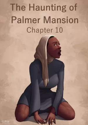 The Haunting Of The Palmer Mansion - Chapter 10