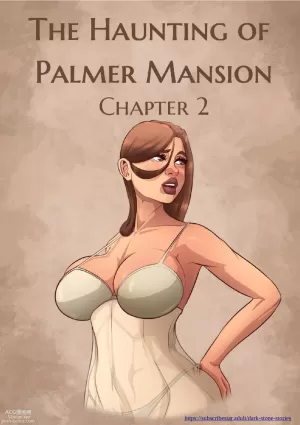The Haunting Of The Palmer Mansion - Chapter 2