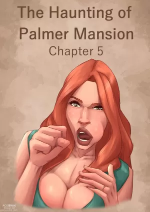 The Haunting Of The Palmer Mansion - Chapter 5