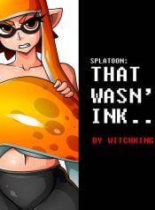 That Wasn’t Ink (Splatoon)